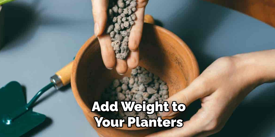 Add Weight to Your Planters