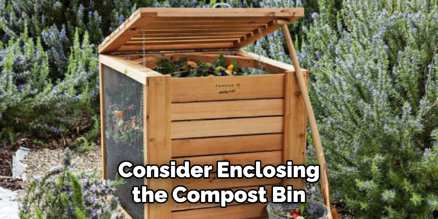 Consider Enclosing the Compost Bin