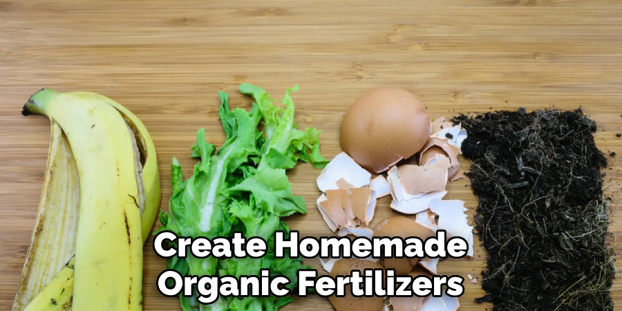 Create Homemade Organic Fertilizers