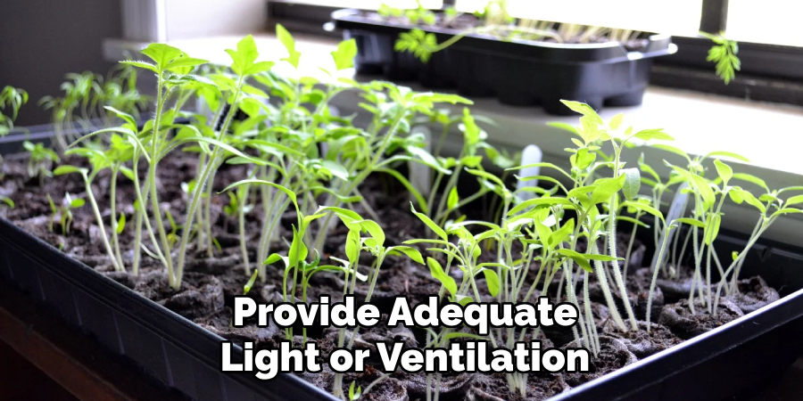 Provide Adequate Light or Ventilation