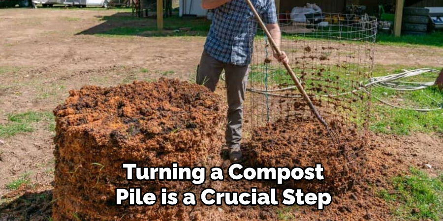 Turning a Compost Pile is a Crucial Step