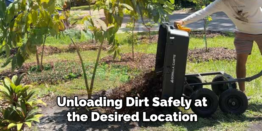 Unloading Dirt Safely at the Desired Location