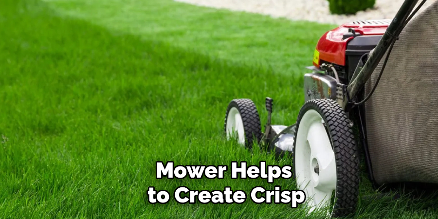 Mower Helps
 to Create Crisp