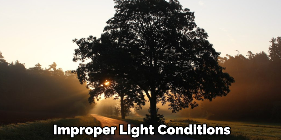 Improper Light Conditions