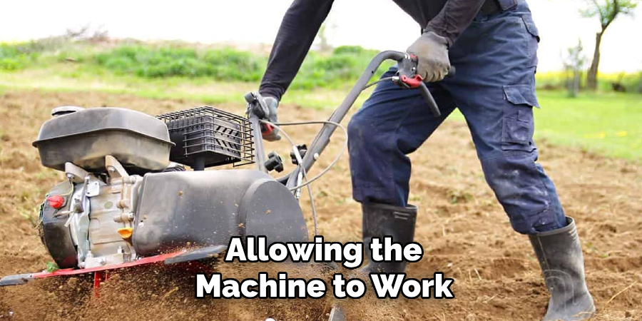 Allowing the
Machine to Work