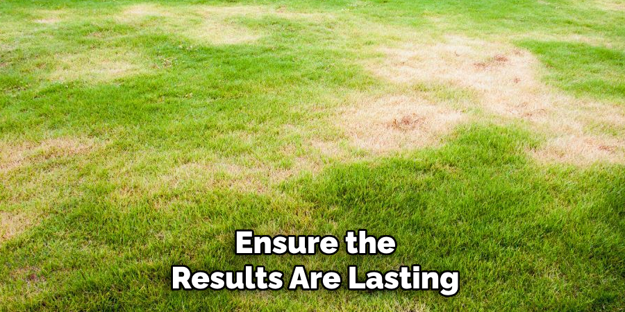Ensure the
Results Are Lasting