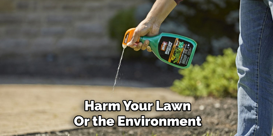 Harm Your Lawn
Or the Environment