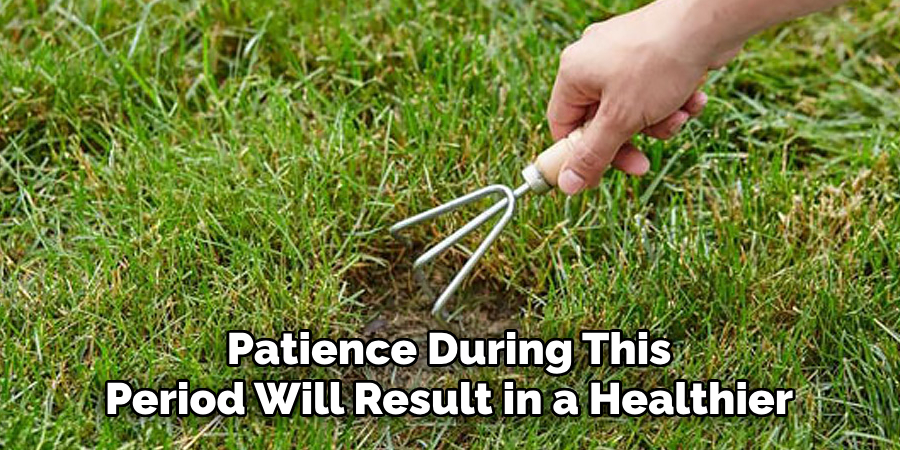 Patience During This
Period Will Result in a Healthier