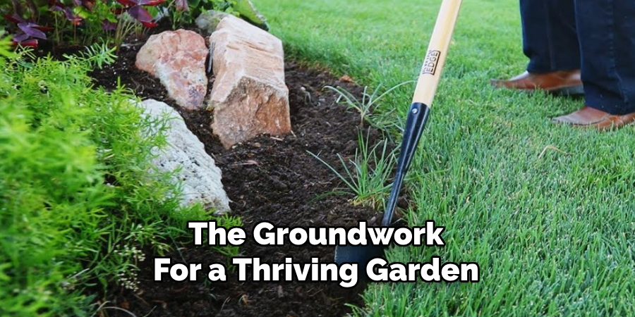 The Groundwork
For a Thriving Garden
