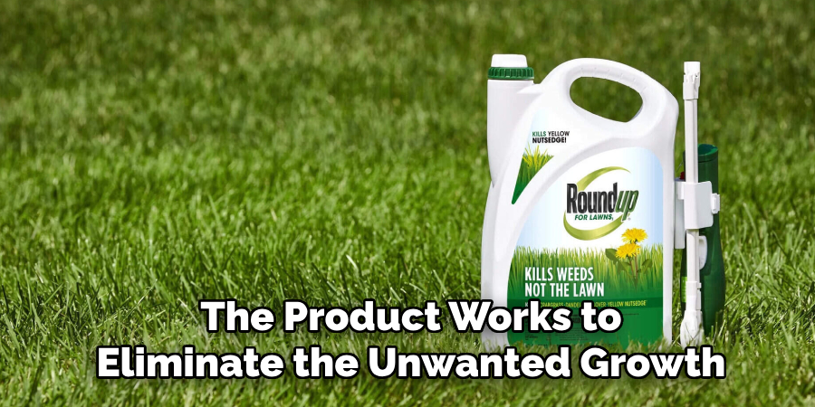The Product Works to
Eliminate the Unwanted Growth