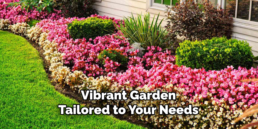 Vibrant Garden
Tailored to Your Needs
