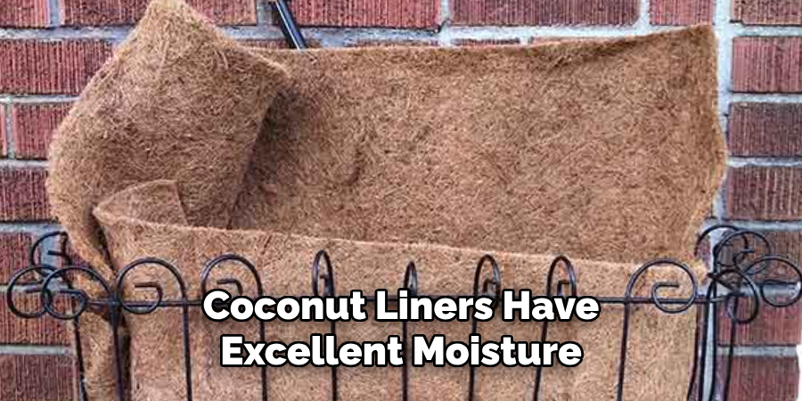 Coconut Liners Have Excellent Moisture