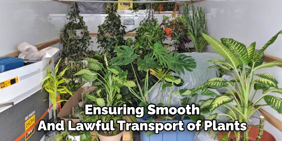 Ensuring Smooth
And Lawful Transport of Plants