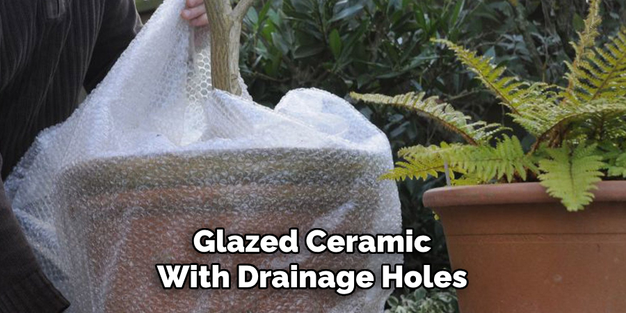Glazed Ceramic
With Drainage Holes