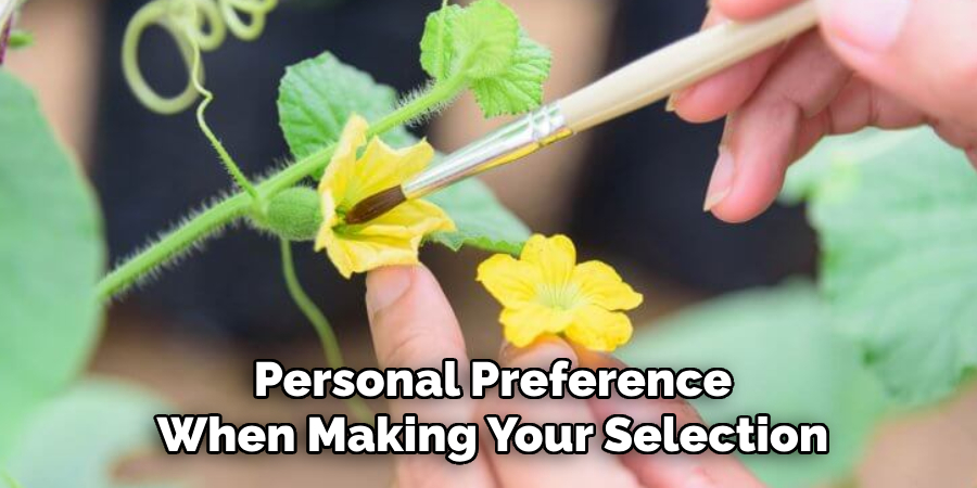 Personal Preference
When Making Your Selection