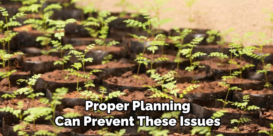 Proper Planning
Can Prevent These Issues