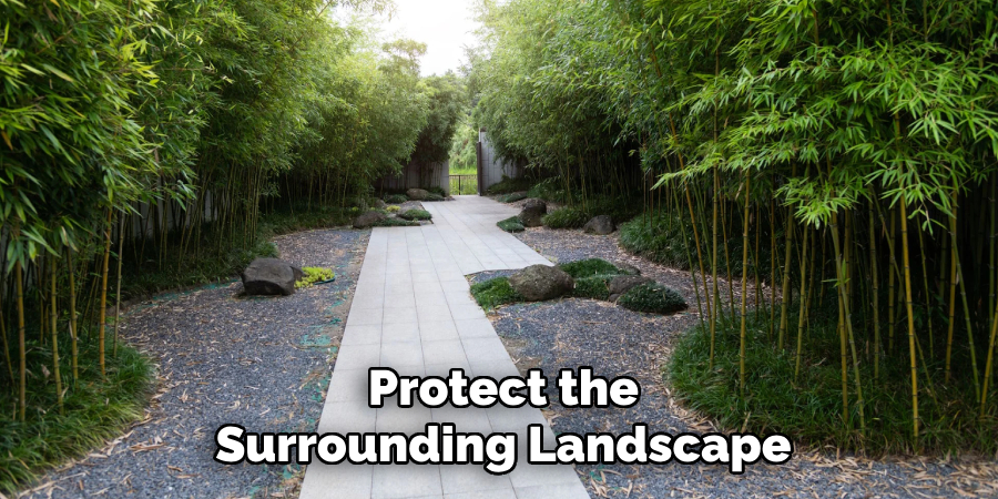 Protect the
Surrounding Landscape