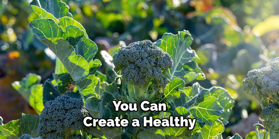 You Can
Create a Healthy