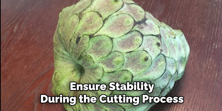 Ensure Stability
During the Cutting Process