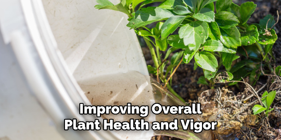Improving Overall
Plant Health and Vigor