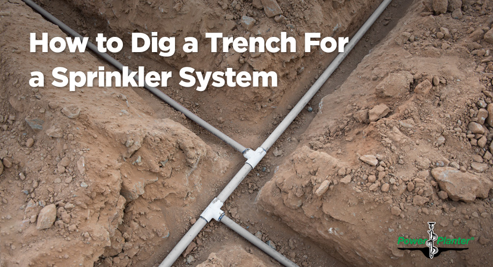 How to Dig Trench for Sprinkler System