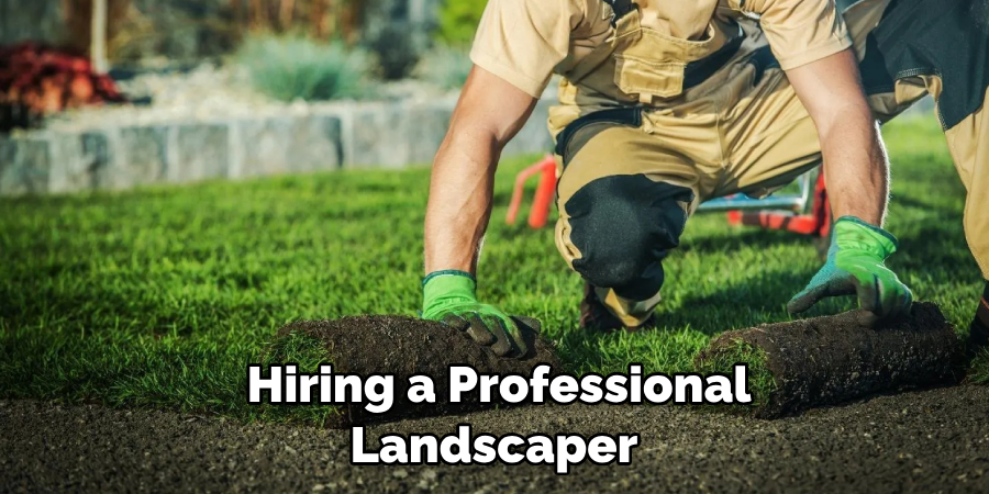  Hiring a Professional Landscaper 