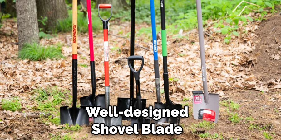 Well-designed
 Shovel Blade 