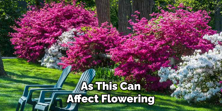 As This Can
Affect Flowering