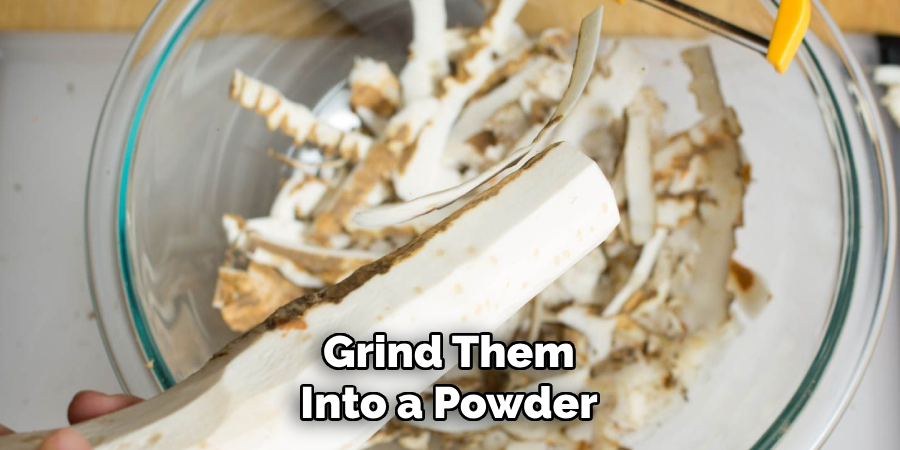 Grind Them Into a Powder