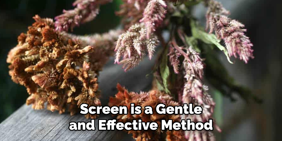 Screen is a Gentle and Effective Method
